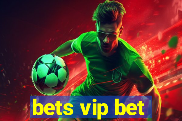 bets vip bet